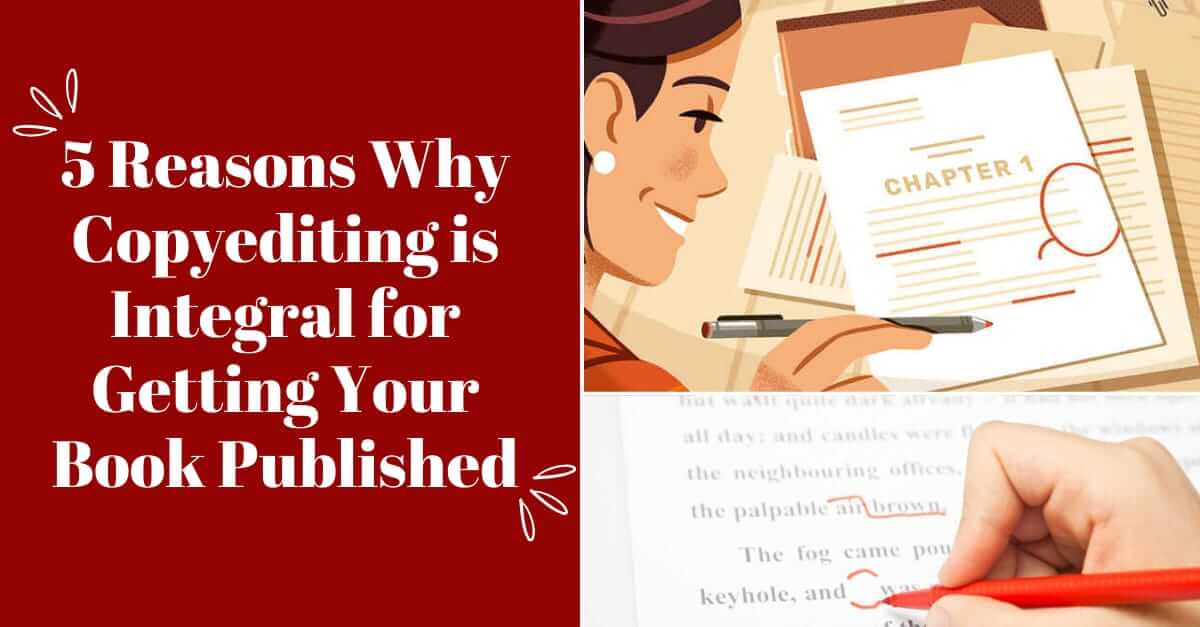 5 Reasons Why Copy Editing is Integral For Getting Your Book Published (1)